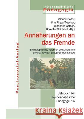 Annäherungen an das Fremde Finger-Trescher, Urte 9783898065627 Psychosozial-Verlag