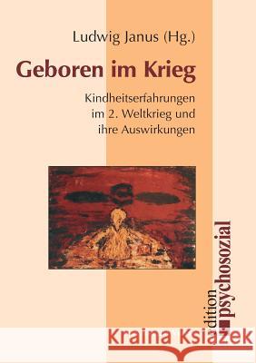 Geboren im Krieg Ludwig Janus 9783898065672 Psychosozial-Verlag