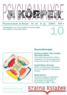Psychoanalyse und Körper Nr. 10: Traumatherapie Fellmann, Thomas 9783898065832
