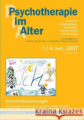 Psychotherapie im Alter Nr. 13: Persönlichkeitsstörungen, herausgegeben von Meinolf Peters und Bertram von der Stein Bäurle, Peter 9783898067072