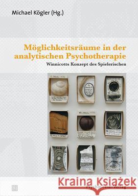 Moglichkeitsraume in Der Analytischen Psychotherapie Kogler, Michael 9783898067386