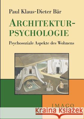 Architekturpsychologie Bar, Paul Klaus-Dieter 9783898067560 Psychosozial-Verlag