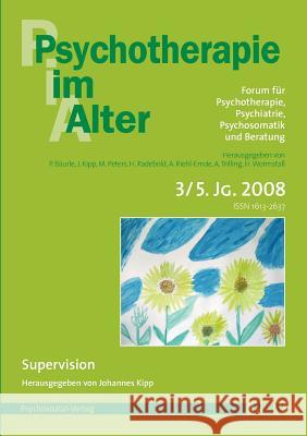 Psychotherapie im Alter Nr. 19: Supervision, herausgegeben von Johannes Kipp Bäurle, Peter 9783898067836 Psychosozial-Verlag