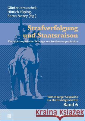 Strafverfolgung und Staatsraison Günter Jerouschek, Hinrich Rüping, Barna Mezey 9783898067904