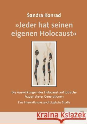 Jeder Hat Seinen Eigenen Holocaust Sandra Konrad   9783898068017