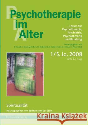 Psychotherapie im Alter Nr. 17: Spiritualität, herausgegeben von Bertram von der Stein Bäurle, Peter 9783898068833