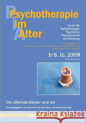 Psychotherapie im Alter Nr. 23: Der alternde Körper und wir, herausgegeben von Bertram von der Stein und Johannes Kipp Bäurle, Peter 9783898069205