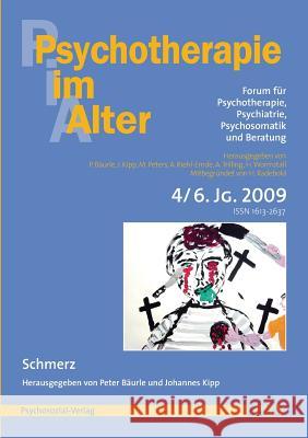 Psychotherapie im Alter Nr. 24: Schmerz, herausgegeben von Peter Bäurle und Johannes Kipp Peters, Meinolf 9783898069212