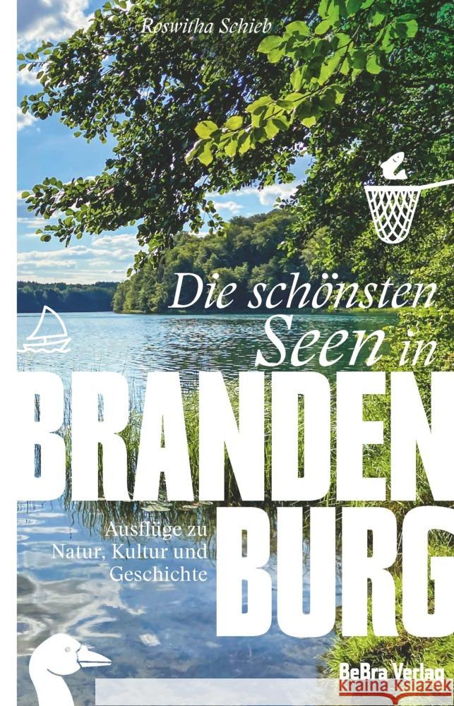 Die schönsten Seen in Brandenburg Schieb, Roswitha 9783898092401 be.bra verlag