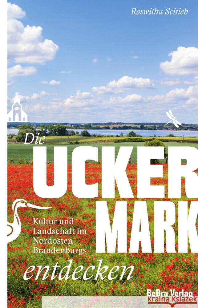 Die Uckermark entdecken Schieb, Roswitha 9783898092661 bebra verlag