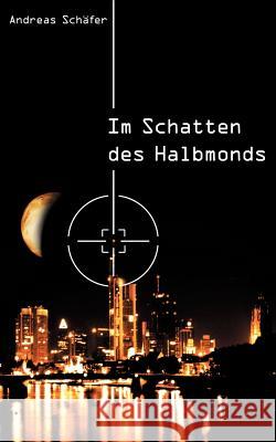 Im Schatten des Halbmonds Andreas Schäfer 9783898110778 Books on Demand