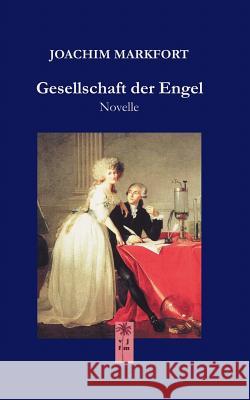 Gesellschaft der Engel Joachim Markfort 9783898112796 Books on Demand