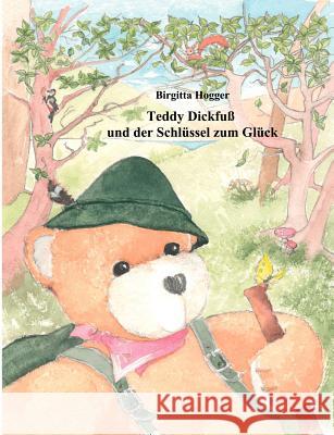 Teddy Dickfuß und der Schlüssel zum Glück Hogger, Brigitta 9783898113168