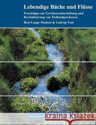 Lebendige Bäche und Flüsse Madsen, Bent Lauge 9783898115469 Books on Demand