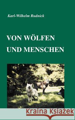 Von Wölfen und Menschen Karl-Wilhelm Rudnick 9783898116107