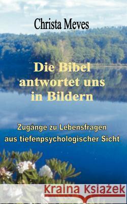 Die Bibel antwortet uns in Bildern Christa Meves 9783898116596