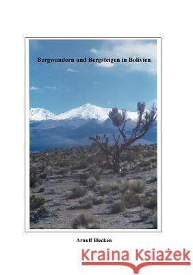 Bergwandern und Bergsteigen in Bolivien Arnulf Blecken 9783898118538 Books on Demand