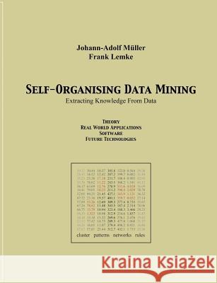 Self Organising Data Minig Johann-Adolf M Frank Lemke 9783898118613