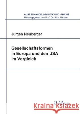 Gesellschaftsformen in Europa und den USA im Vergleich Neuberger, Jürgen 9783898213110 ibidem