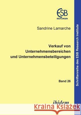 Verkauf von Unternehmensbereichen und Unternehmensbeteiligungen. Sandrine LaMarche, Jörn Altmann 9783898214049 Ibidem Press