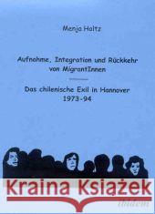 Aufnahme, Integration und Rückkehr von MigrantInnen Holtz, Menja 9783898214407