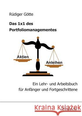 Das 1x1 des Portfoliomanagementes. Ein Lehr- und Arbeitsbuch für Anfänger und Fortgeschrittene Götte, Rüdiger 9783898214421