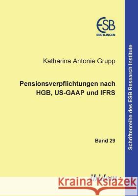 Pensionsverpflichtungen nach HGB, US-GAAP und IFRS. Altmann, Jörn 9783898214599
