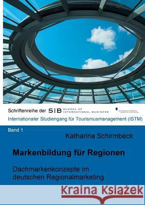 Markenbildung für Regionen. Dachmarkenkonzepte im deutschen Regionalmarketing Herle, Felix B. 9783898216890