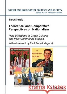 Theoretical and Comparative Perspectives on Nationalism: New Directions in Cross-Cultural and Post-Communist Studies Kuzio, Taras 9783898218153 Ibidem Press