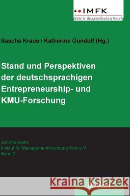 Stand und Perspektiven der deutschsprachigen Entrepreneurship- und KMU-Forschung. Sascha Kraus, Katherine Gundolf 9783898218795 Ibidem Press