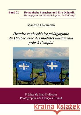 Histoire et abécédaire pédagogique du Québec avec des modules multimédia prêts à l'emploi. Overmann, Manfred 9783898219662