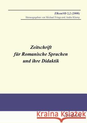 Zeitschrift für Romanische Sprachen und ihre Didaktik. Heft 2.2 Michael Frings, Andre Klump 9783898219716