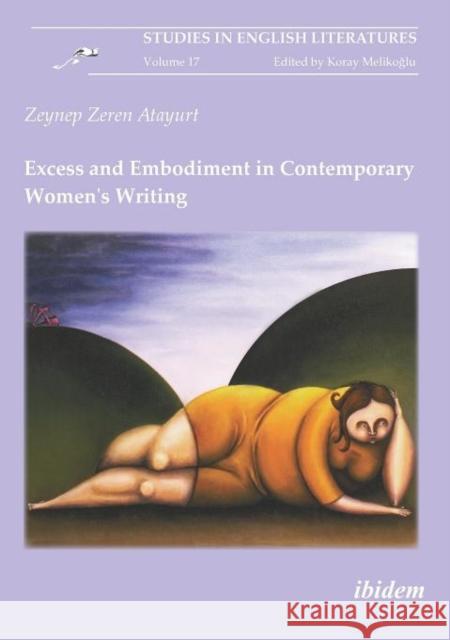 Excess and Embodiment in Contemporary Women's Writing Atayurt, Zeynep 9783898219785 ibidem