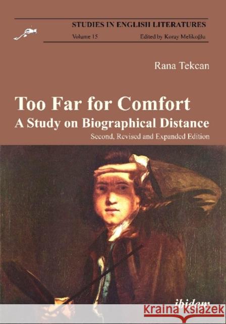 The Biographer and the Subject: A Study on Biographical Distance Tekcan, Rana 9783898219952 ibidem