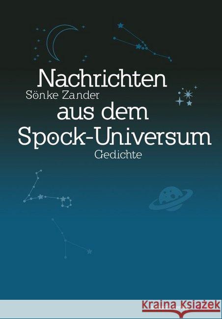 Nachrichten aus dem Spock-Universum : Gedichte Zander, Sönke 9783898419727 Schardt