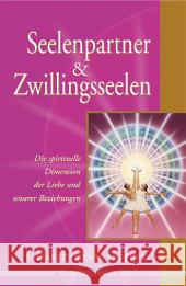 Seelenpartner & Zwillingsseelen : Die spirituelle Dimension der Liebe und unserer Beziehungen Prophet, Elizabeth Cl.   9783898451260 Silberschnur