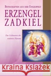 Erzengel Zadkiel : Das Lichtwesen der violetten Flamme Prophet, Elizabeth Cl.   9783898452748 Silberschnur