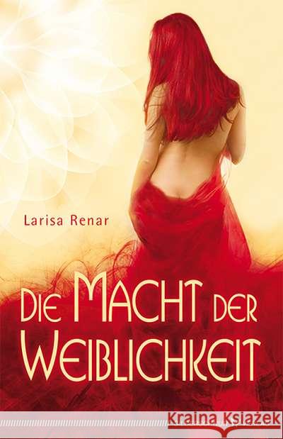 Die Macht der Weiblichkeit Renar, Larisa 9783898454209 Silberschnur