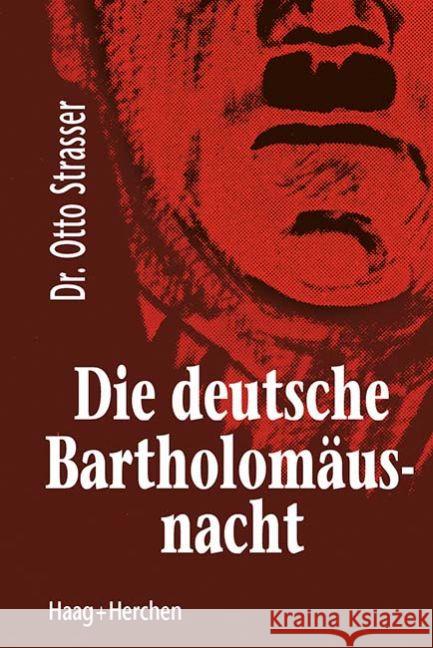 Die deutsche Bartholomäusnacht : Mit einem Nachwort von Dr. Claus-Martin Wolfschlag Strasser, Otto 9783898467216