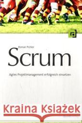 Scrum : Agiles Projektmanagement erfolgreich einsetzen Pichler, Roman   9783898644785 dpunkt Verlag