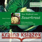 Vom Weißkohl zum Sauerkraut : Wissenswertes aus der Wesselburener Krautwerkstatt. Mit den schönsten Rezepten Nickels, Hubert Pump, Günter  9783898762830 Husum