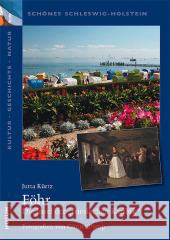 Föhr : Die Insel der 'friesischen Karibik' Kürtz, Jutta 9783898765428 Husum