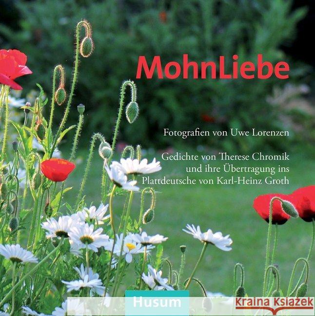 MohnLiebe : Gedichte. Mit Übertragung ins Plattdeutsche Chromik, Therese 9783898768726
