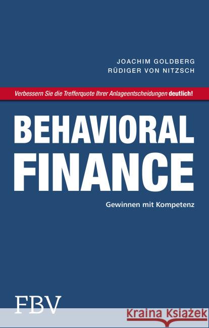 Behavioral Finance : Gewinnen mit Kompetenz Goldberg, Joachim; Nitzsch, Rüdiger von 9783898794305