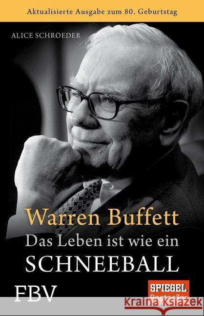 Warren Buffett - Das Leben ist wie ein Schneeball : Zum 80sten Geburtstag Schroeder, Alice   9783898796026 FinanzBuch