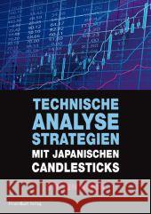 Technische Analysestrategien mit japanischen Candlesticks Nison, Steve 9783898796606 FinanzBuch