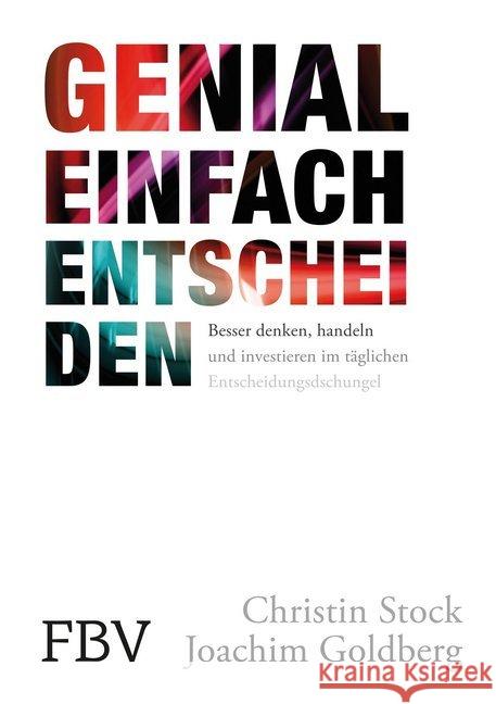Genial einfach entscheiden : Besser denken, handeln und investieren im täglich Entscheidungsdschungel Stock, Christin; Goldberg, Joachim 9783898797962
