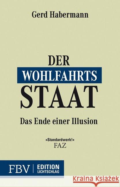 Der Wohlfahrtsstaat : Das Ende einer Illusion Habermann, Gerd 9783898798006 FinanzBuch Verlag