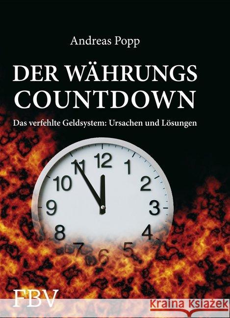 Der Währungscountdown : Das verfehlte Geldsystem: Ursachen und Lösungen Popp, Andreas 9783898798075