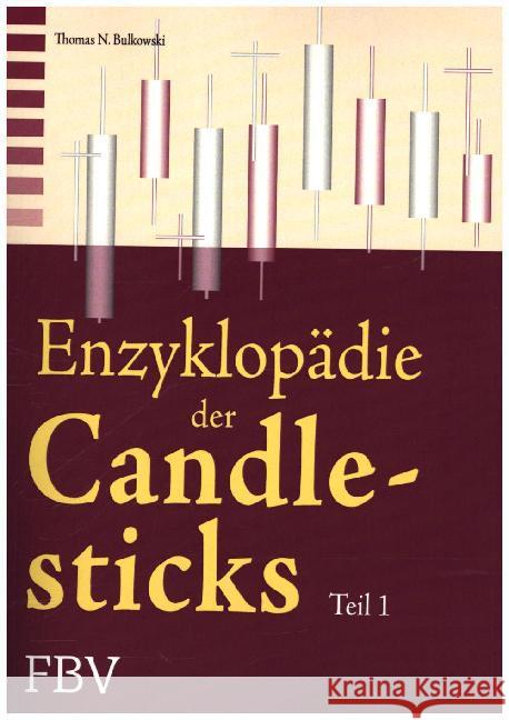 Die Enzyklopädie der Candlesticks - Teil 1 Bulkowski, Thomas N. 9783898798518 FinanzBuch Verlag